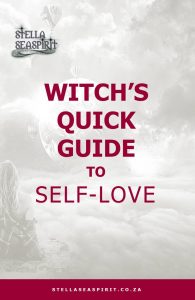 Witch’s Quick Guide To Self-Love | Stella Seaspirit